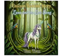 Luna and the Lost Song (Unicorn Bedtime Story)