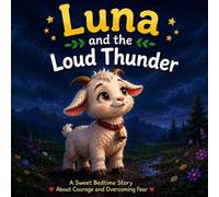 Luna and the Loud Thunder (Luna the Little Goat)