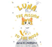 Luna And The Mission To The Moon (Luna and The Troubles That Follows)