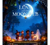 Luna and the Moon-Web: Halloween Story for Kids 6-10 (Halloween Books)