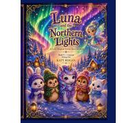 Luna and the Northern Lights: A Cozy Magical Forest Story for Kids (Luna Series)