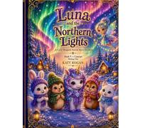 Luna and the Northern Lights: A Cozy Magical Forest Story for Kids (Luna Series)