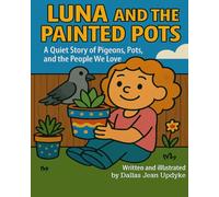 Luna and the Painted Pots: A Quiet Story of Pigeons, Pots, and the People We Love