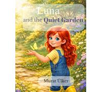 Luna and the Quiet Garden (Luna’s Gentle Adventures)