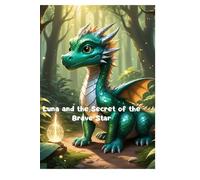 Luna and the Secret of the Brave Star: A Magical Story About Courage, Kindness, and Inner Light