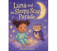 Luna and The Sleepy Star Parade: Short Bed Time Story For Toddlers