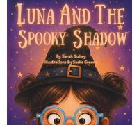Luna And The Spooky Shadow: A Cute Heartwarming Halloween Storybook For Kids About Overcoming Fears And Finding Courage (Luna's Magical Adventures)