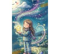 Luna and the Star: “A Magical Bedtime Adventure for Little Dreamers.”