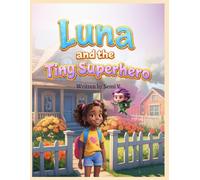 Luna and the Tiny Superhero