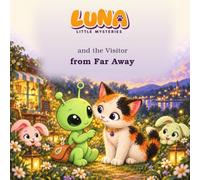 Luna and the Visitor from Far Away (Luna Little Mysteries)