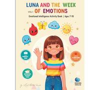Luna and the Week of Emotions: An Emotional Intelligence Activity Book for Children Ages 7-10 (Luna - Activity Books)