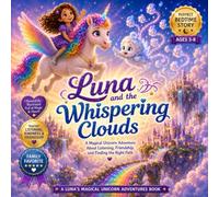 Luna and the Whispering Clouds: A Magical Unicorn Adventure About Listening, Friendship, and Finding the Right Path
