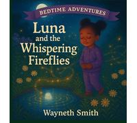Luna and the Whispering Fireflies