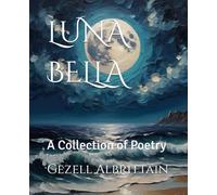 LUNA BELLA: A Collection of Poetry
