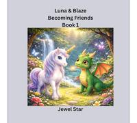Luna & Blaze Becoming Friends Book 1