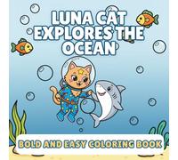 Luna Cat Explores The Ocean: Bold And Easy Coloring Book