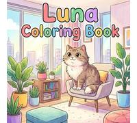Luna Coloring Book (50 pages): A Cozy Indoor Adventure with Luna the Curious Cat