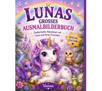Luna das Sternen-Einhorn | Malbuch | Special Edition | Ausgabe 1: Zauberhafte Ausmalbilder mit Luna, Pip, Mimi und ihren Freunden - Kreativer Malspaß für Kinder ab 4 Jahre (Luna im Zauberwald)