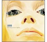 Luna - Days of Our Nights