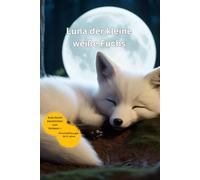 Luna der kleine weiße Fuchs