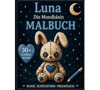Luna - Die Mondhäsin: Malbuch für Kinder ab 4 Jahren | Über 30 ruhige Ausmalbilder voller Mondlicht, Sterne und magischer Momente (Stitch & Spell - Die kleinen Voodoo-Freunde)