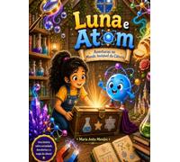 Luna e Atom: Aventuras no Mundo Invisível da Ciência.