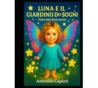 Luna e il giardino dei sogni: Fiaba della buonanotte