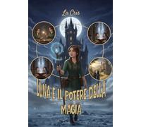 Luna e il Potere della Magia: Un Viaggio nell'Autostima: Libri di magia e streghe per ragazze, Diario Magico (Tutto da Compilare)