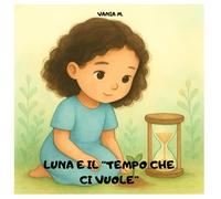 Luna e "Il tempo che ci vuole"