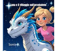 Luna e il villaggio sull'arcobaleno: un mondo fantastico