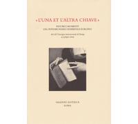 «L'una e l'altra chiave». Figure e momenti del petrarchismo femminile europeo. Atti del Convegno internazionale (Zurigo, 4-5 giugno 2004) (Studi e saggi)