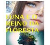 Luna E O Reino Da Floresta I (ebook)
