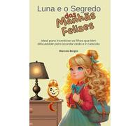 Luna e o segredo das manhãs felizes: Ideal para incentivar os filhos que têm dificuldade para acordar cedo e ir à escola (MB Infantil)