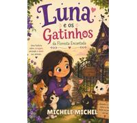 Luna e os Gatinhos da Floresta Encantada