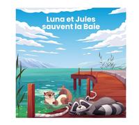 Luna et Jules sauvent la baie (Animal Stories)