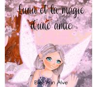 Luna et la magie d'une amie (Luna The Fairy - Français)