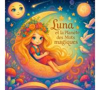 "Luna et la planète des mots magiques": Livre d'Histoire Avec Images à Colorier