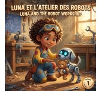Luna et l'Atelier des Robots / Luna and the Robot Workshop