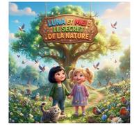 Luna et Mei: Le Secret de la Nature (Livre 1) (Les Aventures de Luna et Mei)