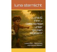 „Luna & Finn - Geschichten unter grünen Blättern“: „Luna & Finn - Geschichten unter grünen Blättern“