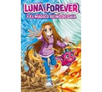 Luna Forever Y El Mágico Reino De Gaia