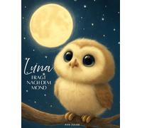 Luna fragt nach dem Mond: „Im Licht des Mondes wohnen unendlich viele Geschichten…!“
