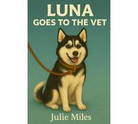 LUNA GOES TO THE VET (Luna the Reading Dog Series)