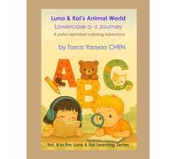 Luna & Kai's Animal World - Lowercase a-z Journey: A joyful alphabet coloring adventure (Luna & Kai’s Learning Adventures)