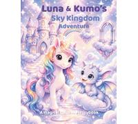 Luna & Kumo's Sky Kingdom Adventure: A magical coloring storybook (Magical Forest Friends)