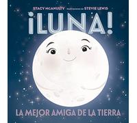 ¡Luna!: La mejor amiga de la tierra (Picarona)
