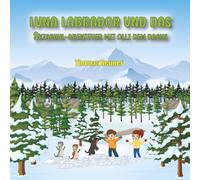 Luna Labrador und das Skischul-Abenteuer mit Olli dem Dachs