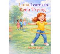 Luna Learns to Keep Trying (Luna and Everyday Skills)