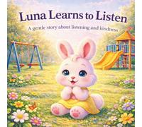 Luna Learns to Listen: A Gentle Story About Listening and Kindness (Luna Emotional Skills Series)