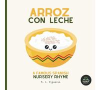Luna Lullabies: "Arroz con Leche" - Spanish Nursery Rhymes Collection: Sweet Lullabies for Bedtime Bonding and Cultural Connection (Luna Lullabies Collection)